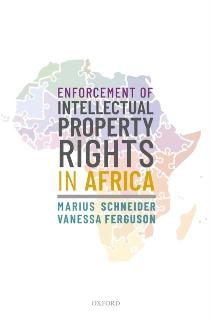 Vanessa Ferguson, Marius Schneider - Enforcement of Intellectual Property Rights in Africa, E-bok