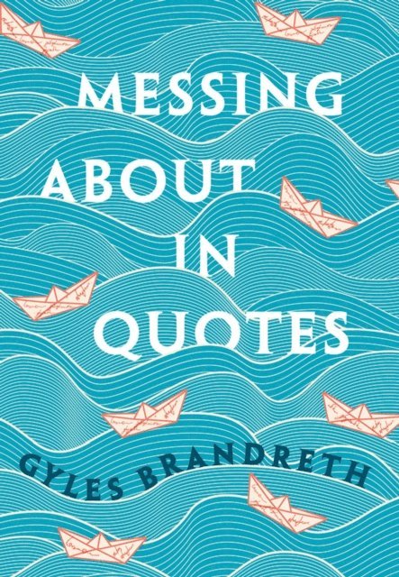 Gyles Brandreth - Messing About in Quotes, E-bok