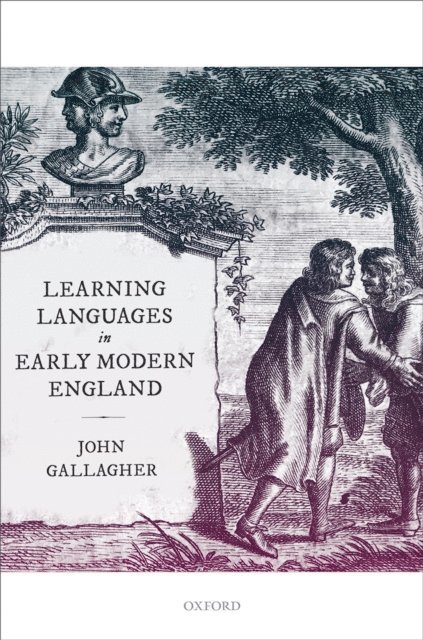 John Gallagher - Learning Languages in Early Modern England, E-bok