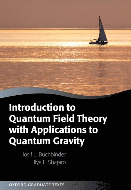 Ilya Shapiro, Iosif L. Buchbinder - Introduction to Quantum Field Theory with Applications to Quantum Gravity, E-bok