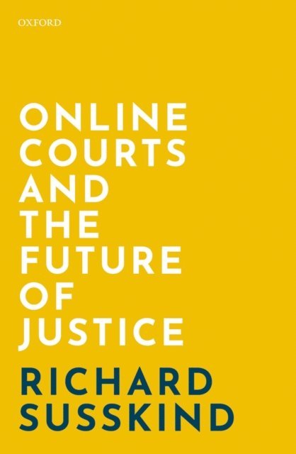 Richard Susskind - Online Courts and the Future of Justice, E-bok