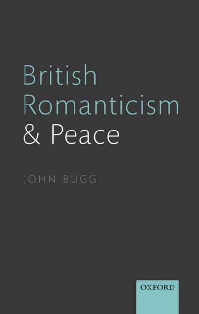 John Bugg - British Romanticism and Peace, E-bok