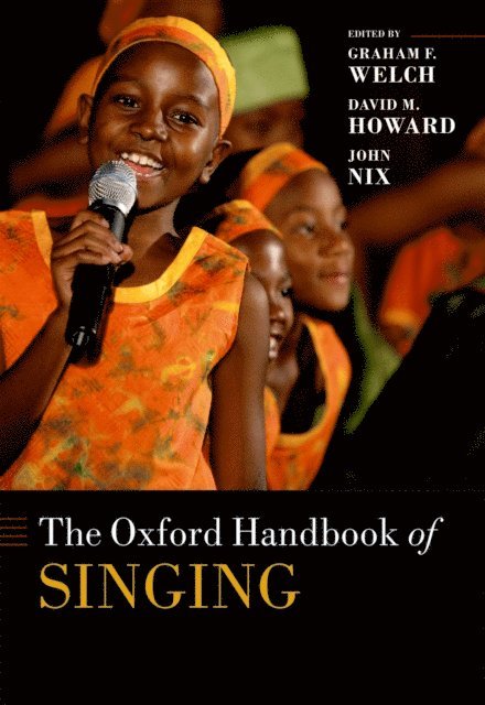 John Nix, David Howard, Graham Welch - Oxford Handbook of Singing, E-bok