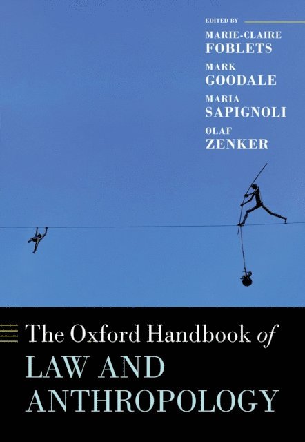 Olaf Zenker, Maria Sapignoli, Mark Goodale, Marie-Claire Foblets - Oxford Handbook of Law and Anthropology, E-bok