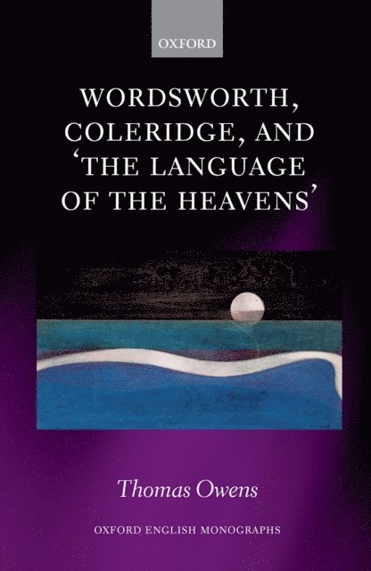 Thomas Owens - Wordsworth, Coleridge, and 'the language of the heavens', E-bok