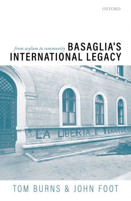 John Foot, Tom Burns - Basaglia's International Legacy: From Asylum to Community, E-bok