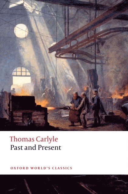 Thomas Carlyle, Brent E. Kinser, David R. Sorensen - Past and Present, E-bok