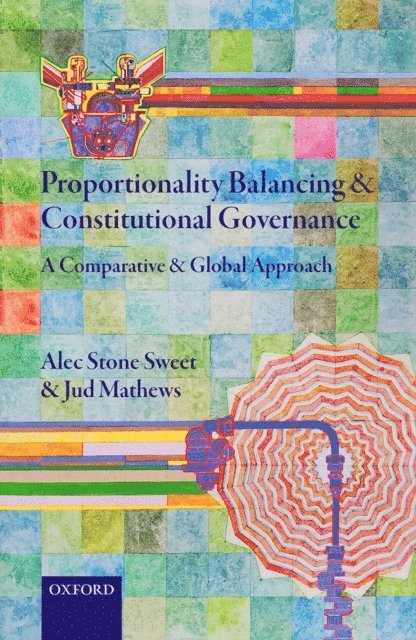 Jud Mathews, Alec Stone Sweet - Proportionality Balancing and Constitutional Governance, E-bok