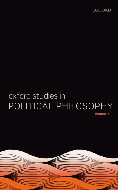 Steven Wall, Peter Vallentyne, David Sobel - Oxford Studies in Political Philosophy Volume 5, E-bok