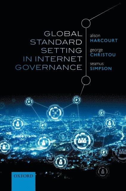 Seamus Simpson, George Christou, Alison Harcourt - Global Standard Setting in Internet Governance, E-bok