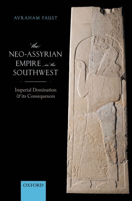 Avraham Faust - Neo-Assyrian Empire in the Southwest, E-bok