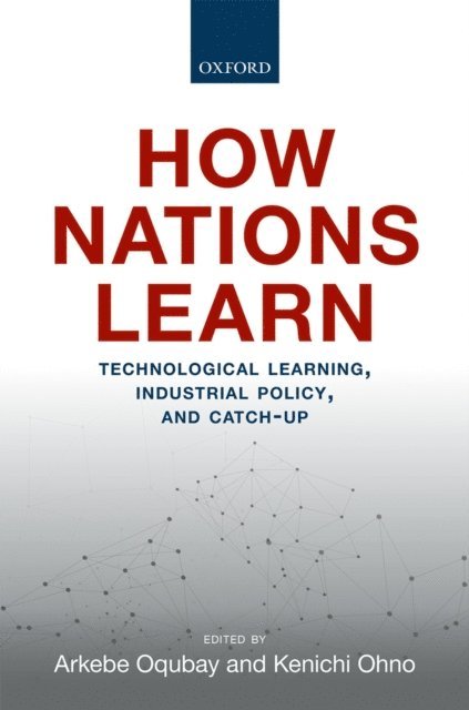 Kenichi Ohno, Arkebe Oqubay - How Nations Learn, E-bok