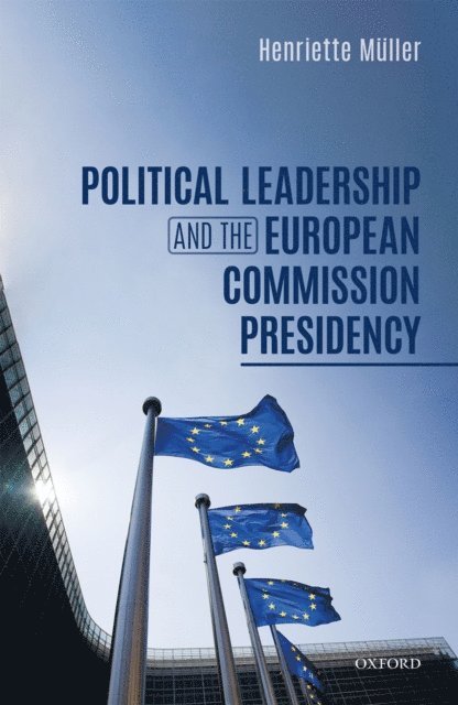 Henriette Muller - Political Leadership and the European Commission Presidency, E-bok. Tillgänglighet: Lägg i varukorg