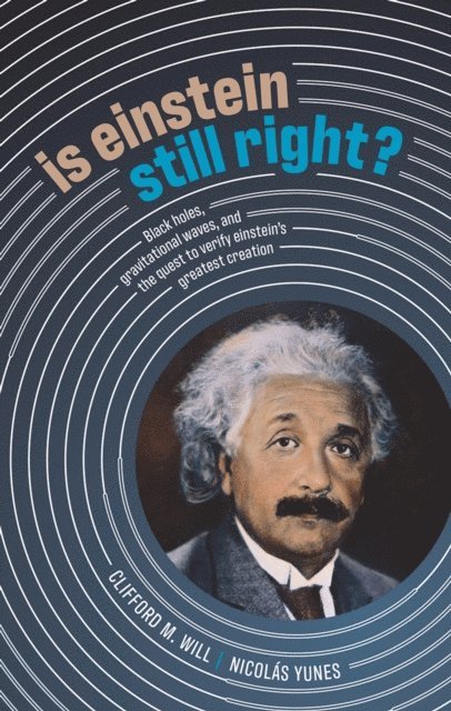 NicolA!s Yunes, Clifford M. Will - Is Einstein Still Right?, E-bok