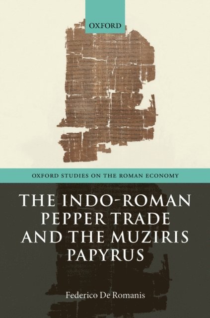 Federico De Romanis - Indo-Roman Pepper Trade and the Muziris Papyrus, E-bok