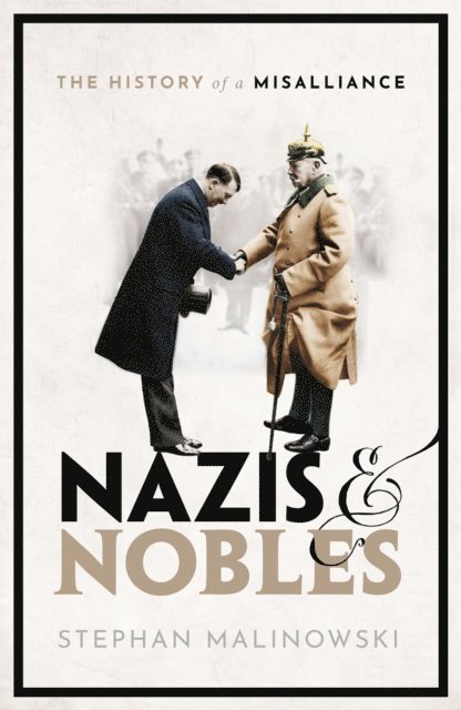 Stephan Malinowski - Nazis and Nobles, E-bok