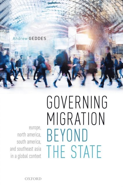 Andrew Geddes - Governing Migration Beyond the State, E-bok