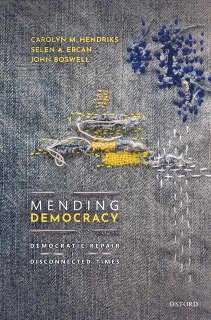 John Boswell, Selen A. Ercan, Carolyn M. Hendriks - Mending Democracy, E-bok