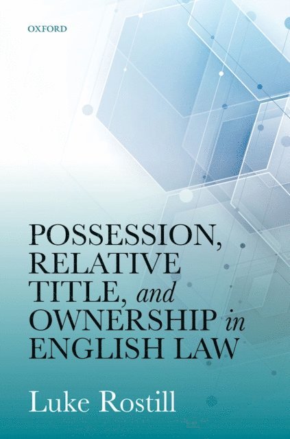 Luke Rostill - Possession, Relative Title, and Ownership in English Law, E-bok