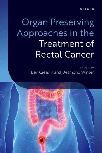 Organ Preserving Approaches in the Treatment of Rectal Cancer, E-bok