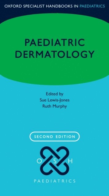 Ruth Murphy, Susan Lewis-Jones - Paediatric Dermatology, E-bok