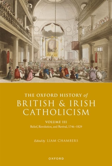 Liam Chambers - Oxford History of British and Irish Catholicism, Volume III, E-bok