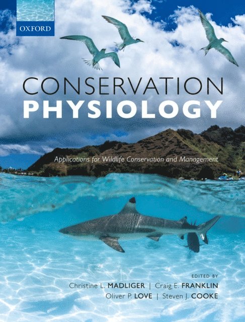 Steven J. Cooke, Oliver P. Love, Craig E. Franklin, Christine L. Madliger - Conservation Physiology, E-bok
