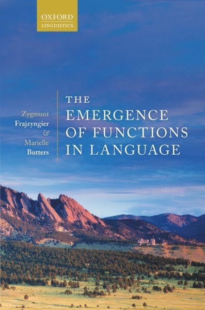 Marielle Butters, Zygmunt Frajzyngier - Emergence of Functions in Language, E-bok