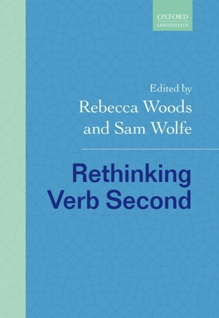 Sam Wolfe, Rebecca Woods - Rethinking Verb Second, E-bok