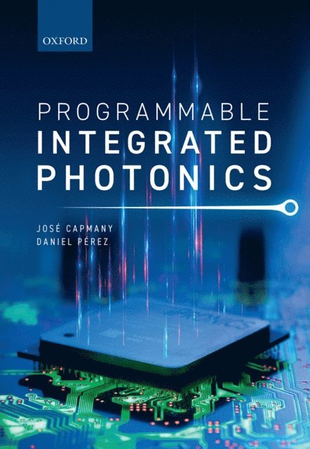 Daniel Perez, Jose Capmany - Programmable Integrated Photonics, E-bok. Tillgänglighet: Lägg i varukorg