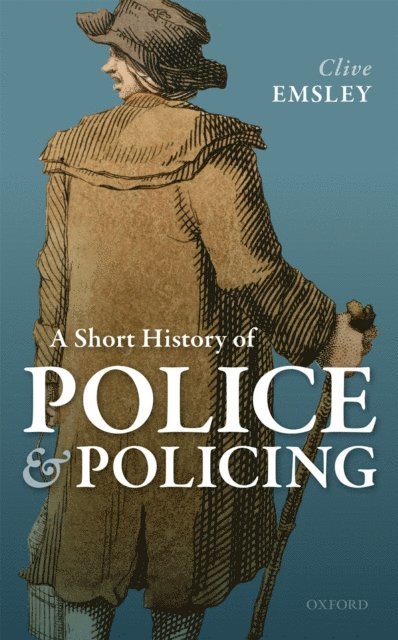 Clive Emsley - Short History of Police and Policing, E-bok