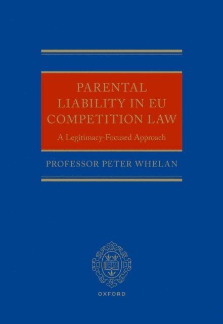 Peter Whelan - Parental Liability in EU Competition Law, E-bok
