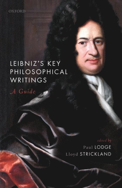 Lloyd Strickland, Paul Lodge - Leibniz's Key Philosophical Writings, E-bok