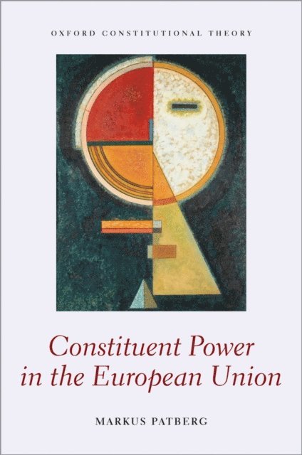 Markus Patberg - Constituent Power in the European Union, E-bok