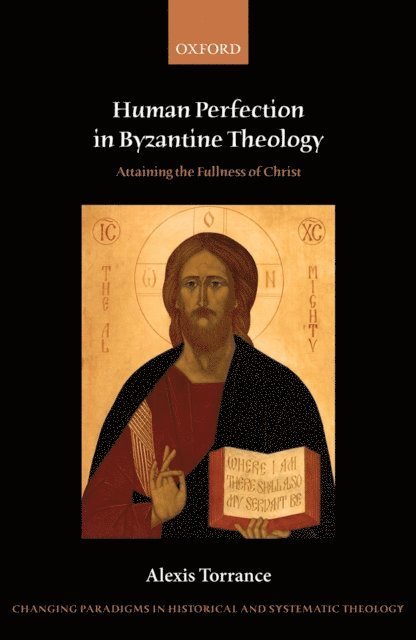 Alexis Torrance - Human Perfection in Byzantine Theology, E-bok