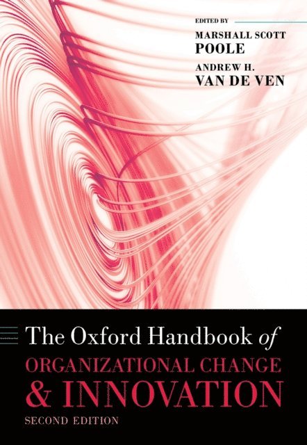 Andrew Van de Ven, Marshall Scott Poole - Oxford Handbook of Organizational Change and Innovation, E-bok