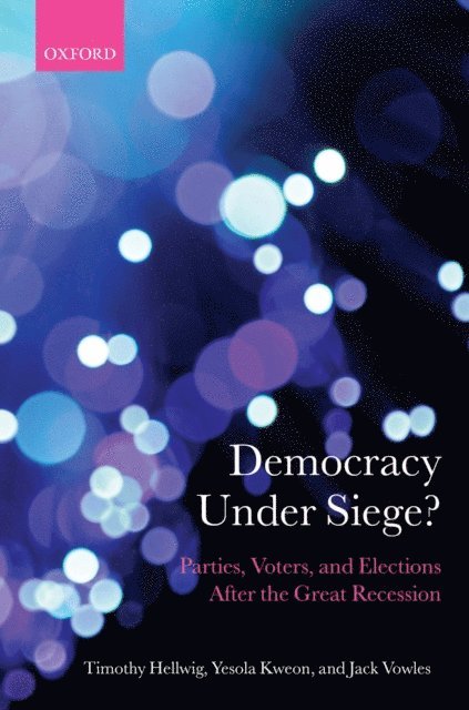 Jack Vowles, Yesola Kweon, Timothy Hellwig - Democracy Under Siege?, E-bok