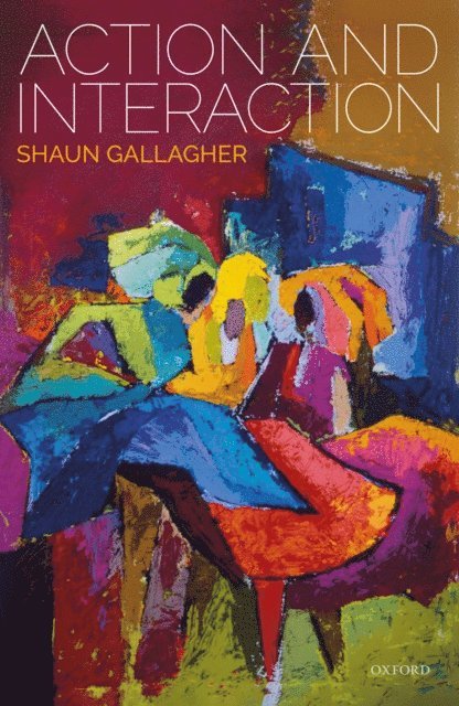Shaun Gallagher - Action and Interaction, E-bok
