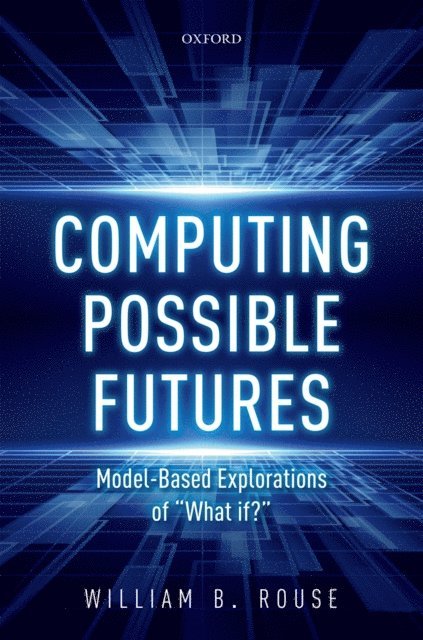 William B. Rouse - Computing Possible Futures, E-bok