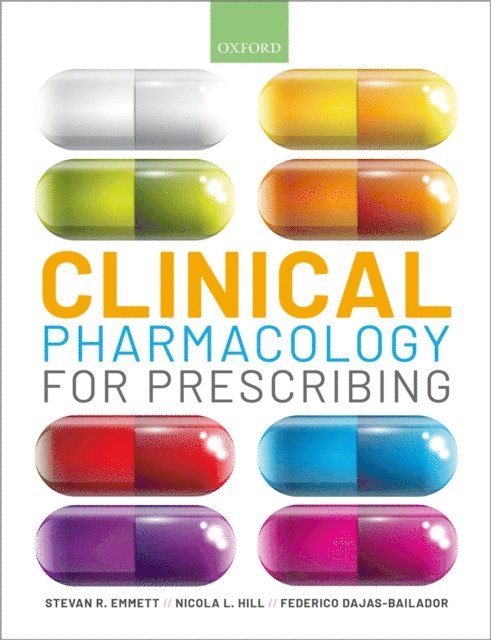 Federico Dajas-Bailador, Nicola Hill, Stevan R. Emmett - Clinical Pharmacology for Prescribing, E-bok