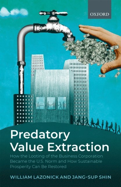 Jang-Sup Shin, William Lazonick - Predatory Value Extraction, E-bok