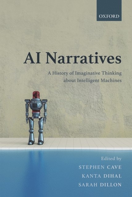 Sarah Dillon, Kanta Dihal, Stephen Cave - AI Narratives, E-bok