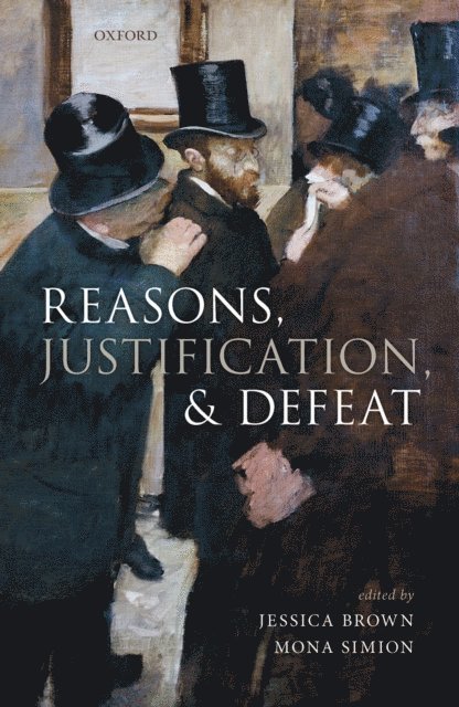 Mona Simion, Jessica Brown - Reasons, Justification, and Defeat, E-bok