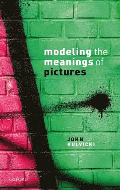 John Kulvicki - Modeling the Meanings of Pictures, E-bok