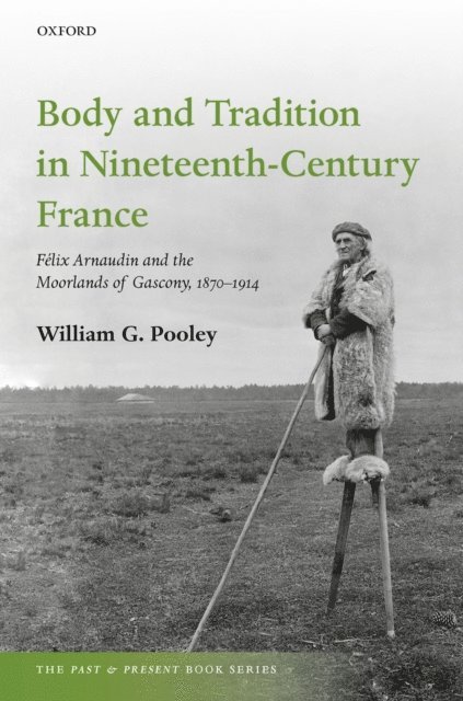 William G. Pooley - Body and Tradition in Nineteenth-Century France, E-bok