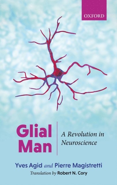 Pierre Magistretti, Yves Agid - Glial Man, E-bok