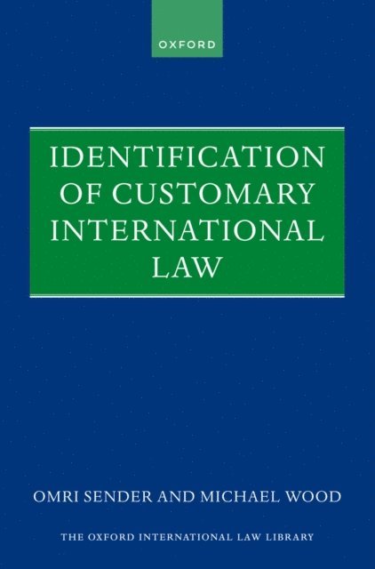 Omri Sender, Michael Wood - Identification of Customary International Law, E-bok