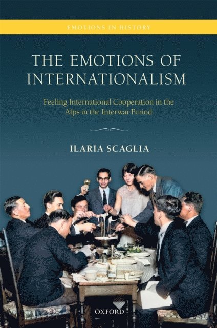 Ilaria Scaglia - Emotions of Internationalism, E-bok