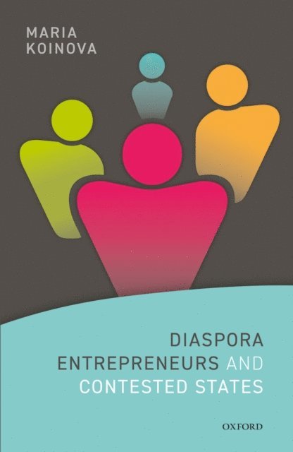 Maria Koinova - Diaspora Entrepreneurs and Contested States, E-bok