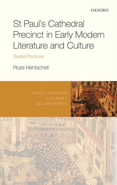 Roze Hentschell - St Paul's Cathedral Precinct in Early Modern Literature and Culture, E-bok